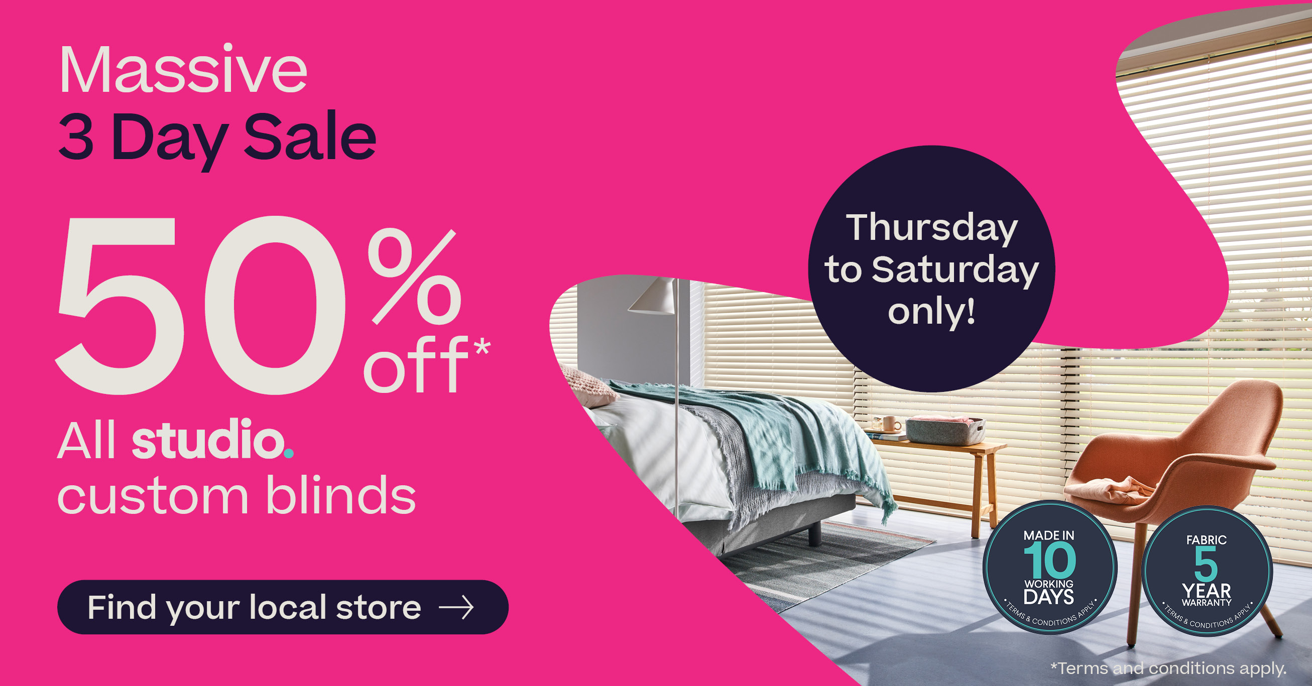 50% off all Studio custom blinds*